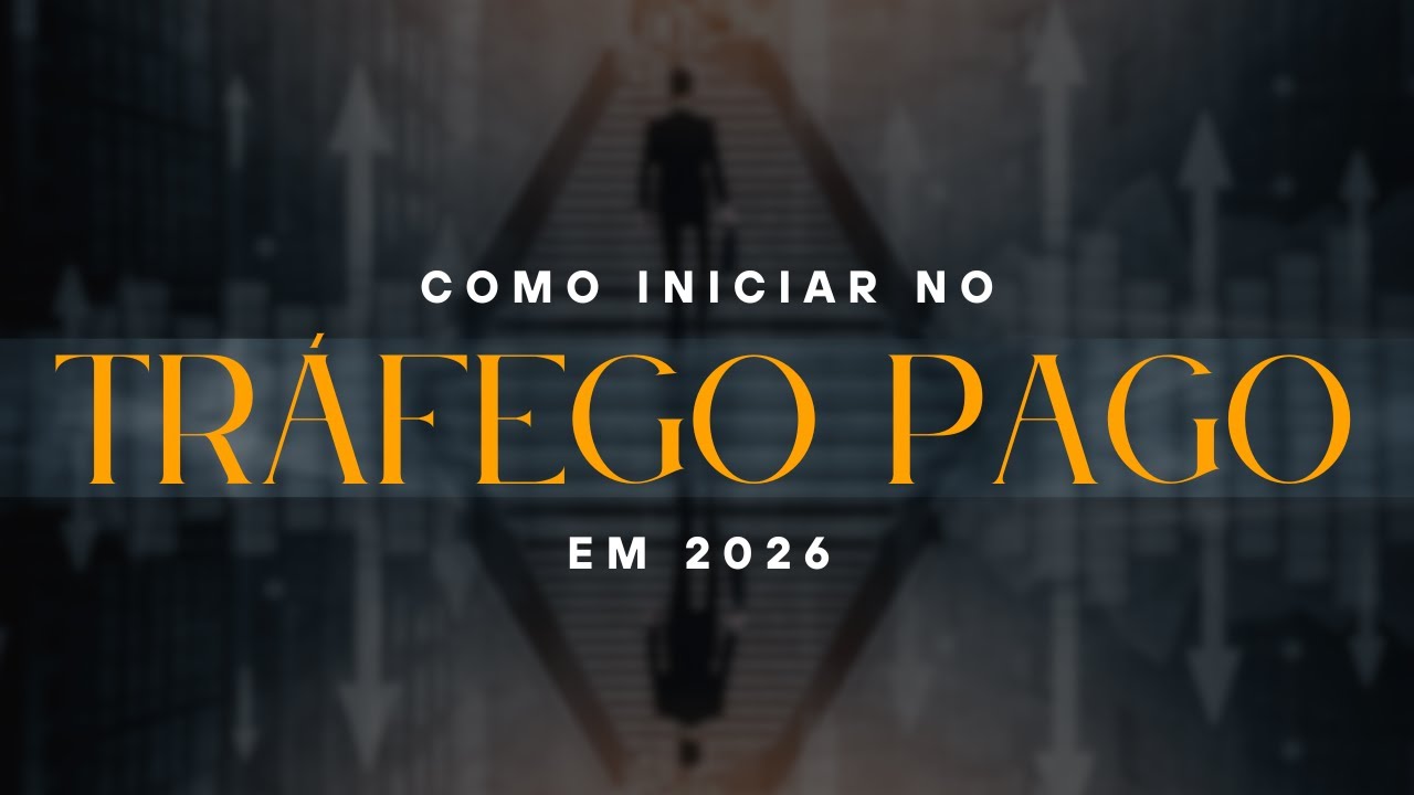 Como começar no Tráfego Pago do Zero em 2026