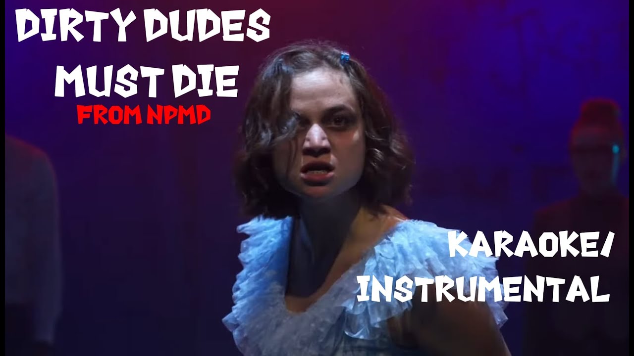 Dirty Dudes Must Die: Karaoke/Instrumental | Nerdy Prudes Must Die