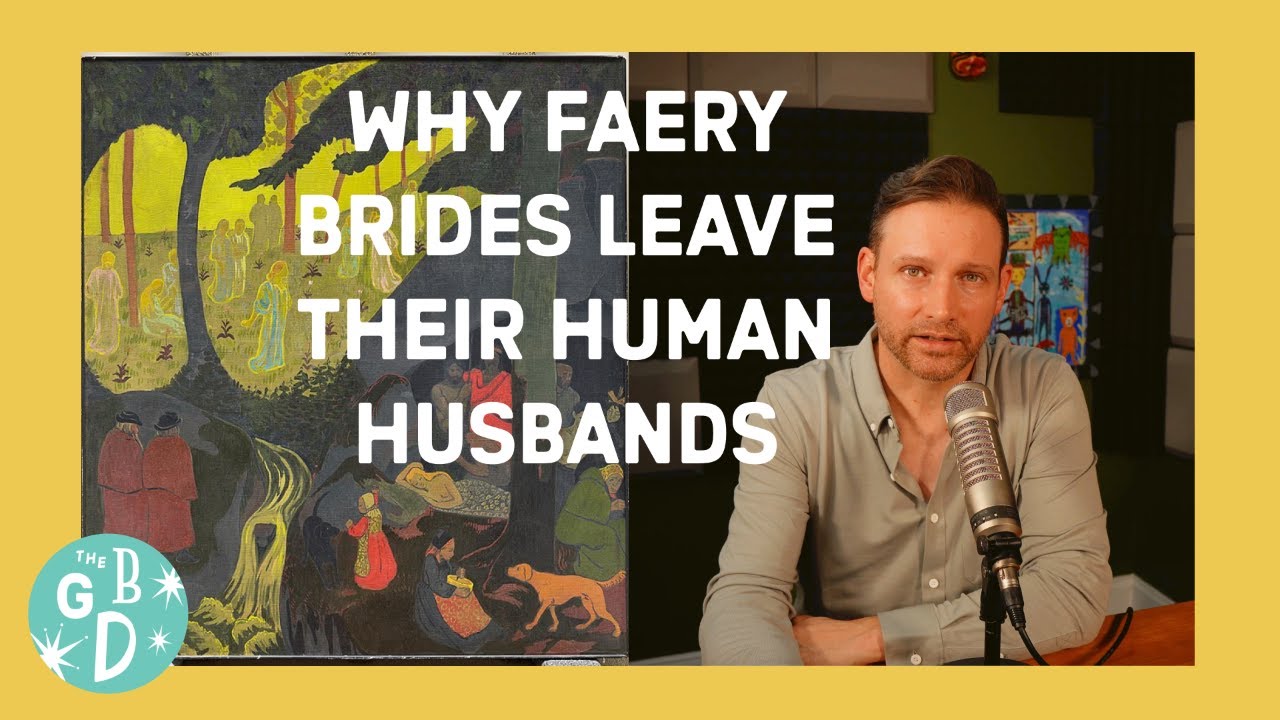 GBD24: Why Faery Brides Leave Their Human Husbands