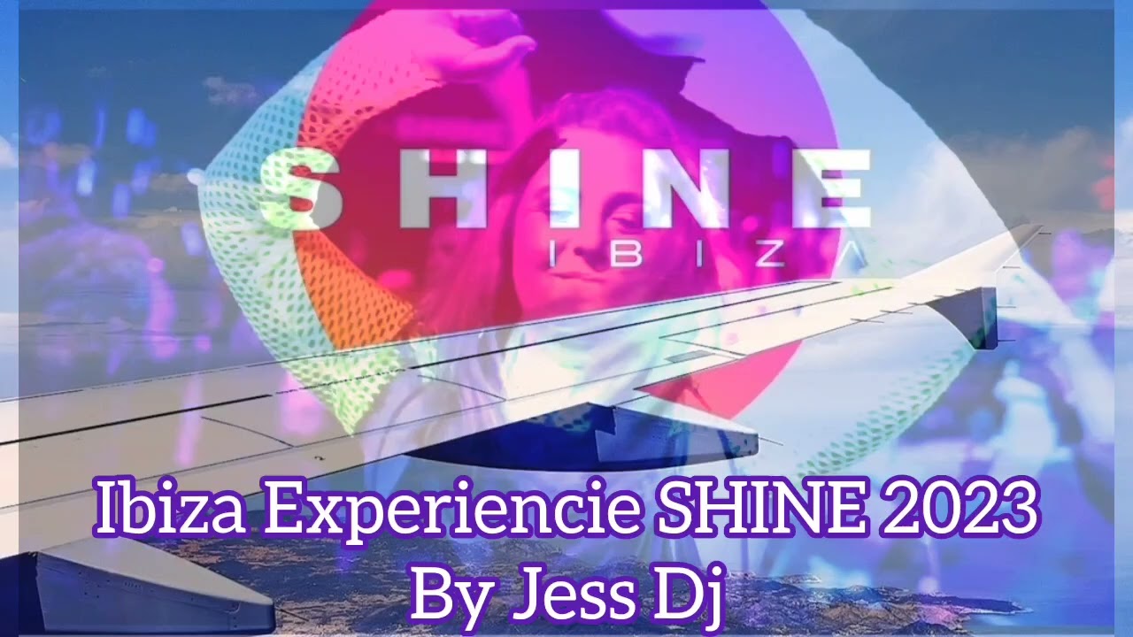 Sesión Ibiza Experiencie SHINE 2023 By Jess Dj