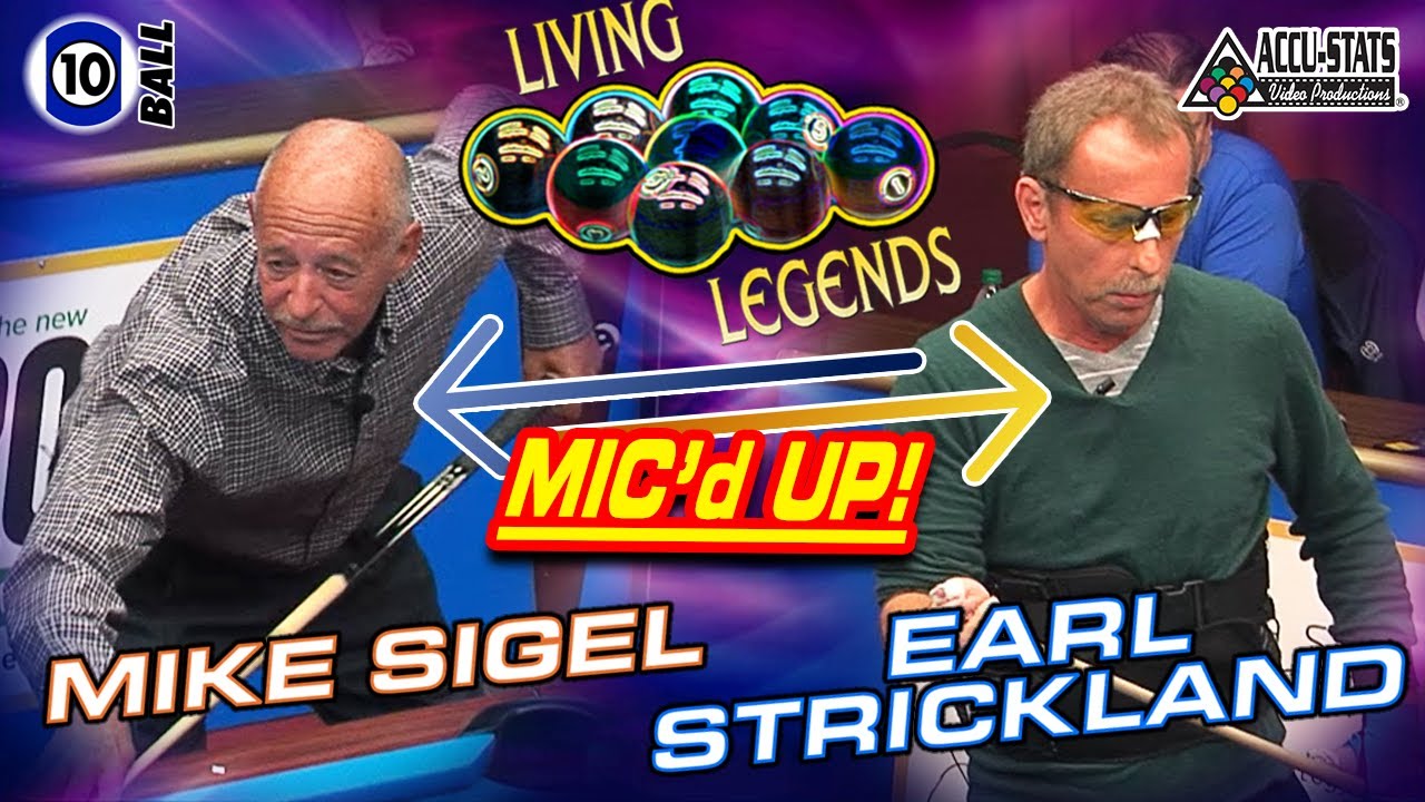 LIVING LEGENDS - MIC'd UP!  Mike SIGEL vs. Earl STRICKLAND - 2018 ACCU-STATS LIVING LEGENDS  10-BALL