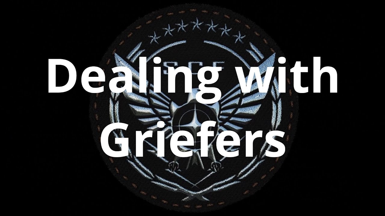 Thoughts while dealing with Griefers