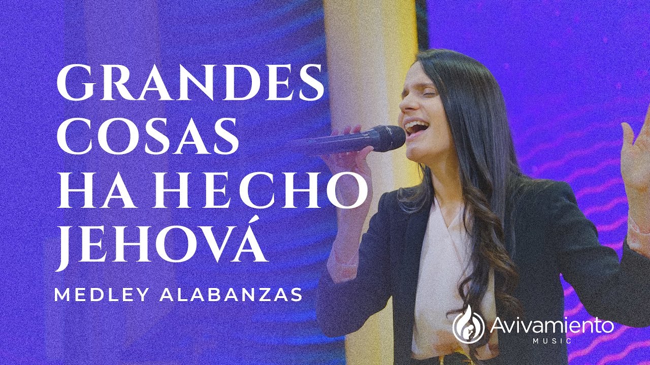 Grandes cosas ha hecho Jehová / Deléitate / Él reina /Al Rey hosanna | Avivamiento Music