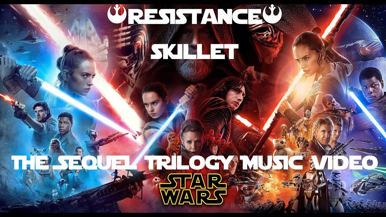 The Resistance (Skillet) ~Star Wars Sequel Trilogy~ (Music Video)