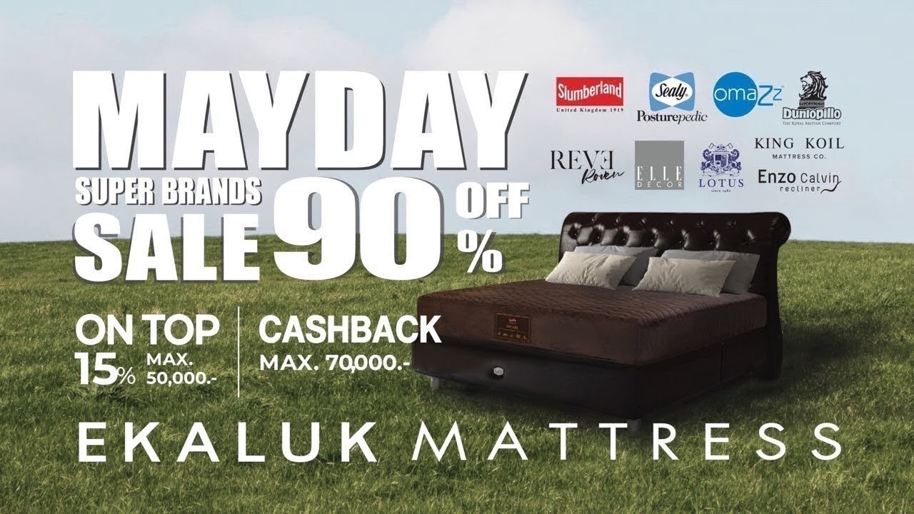 MAYDAY Super Sale ที่นอนลดราคา จัดเต็ม สาขา Paseo Park กาญจนาภิเษก ห้ามพลาด! | Ekaluk Mattress