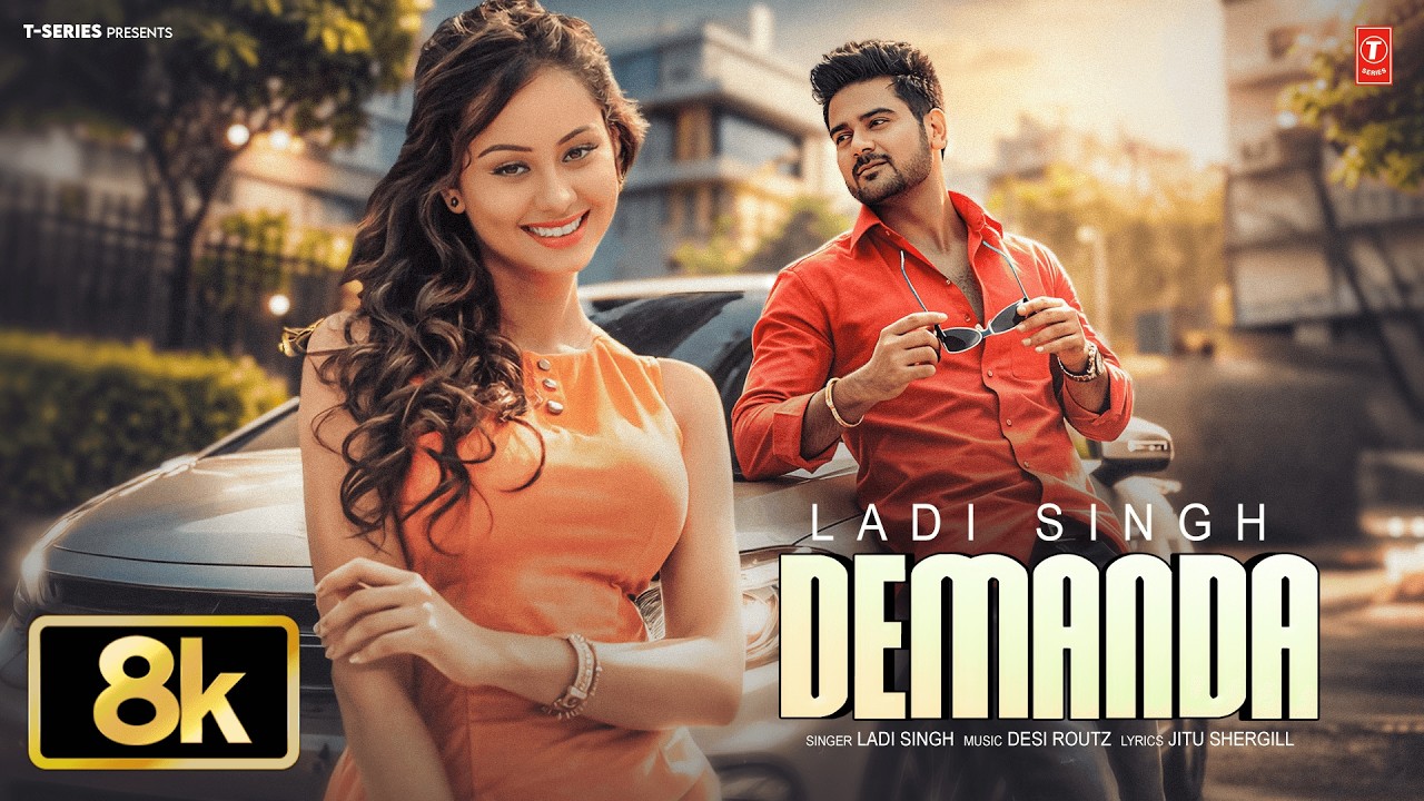 8K: DEMANDA (Full Video Song) | Ladi Singh | Desi Routz | New Punjabi Song