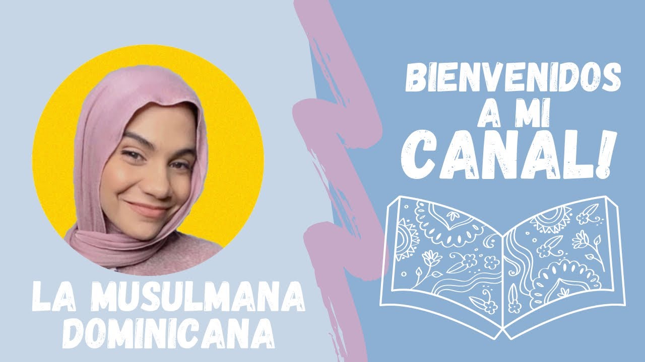 La Musulmana Dominicana [Bienvenidos a mi canal]