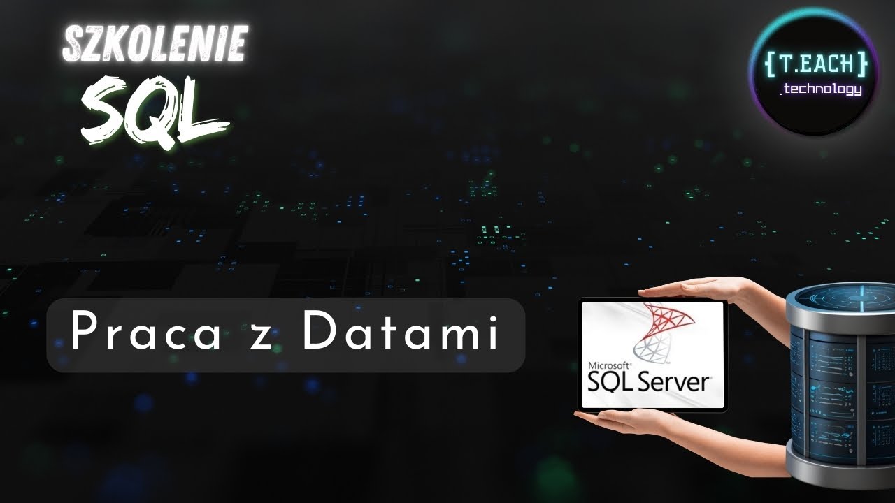 Szkolenie SQL - Format Daty i Czasu - GETDATE()