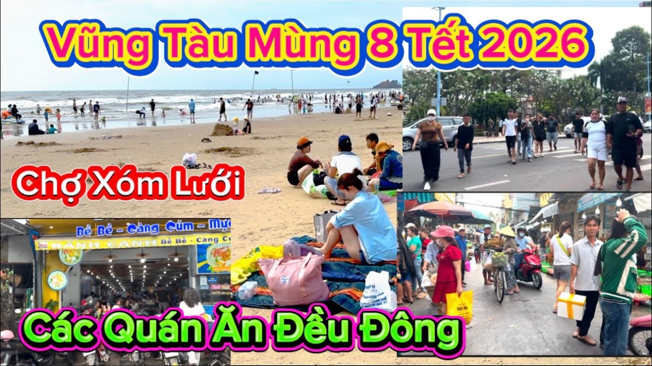 1230 .Vũng Tàu Mùng 8 Tết 2026 Chợ Xóm Lưới Các Quán Ăn Đều Đông