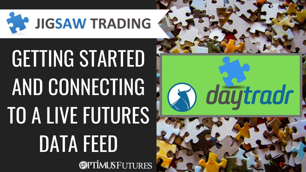 Jigsaw Daytradr - Getting Started and Connecting to a Futures Datafeed
