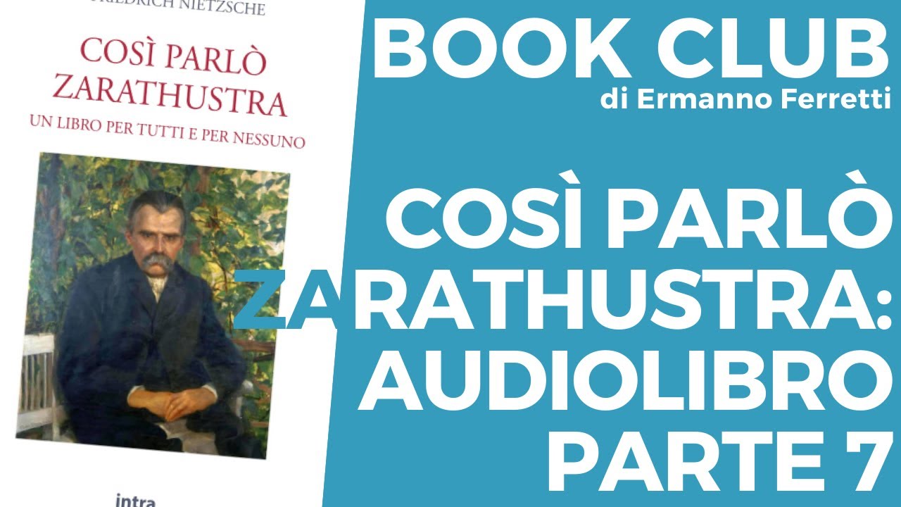 Così parlò Zarathustra: audiolibro e spiegazione parte 7 [Book Club storico-filosofico]