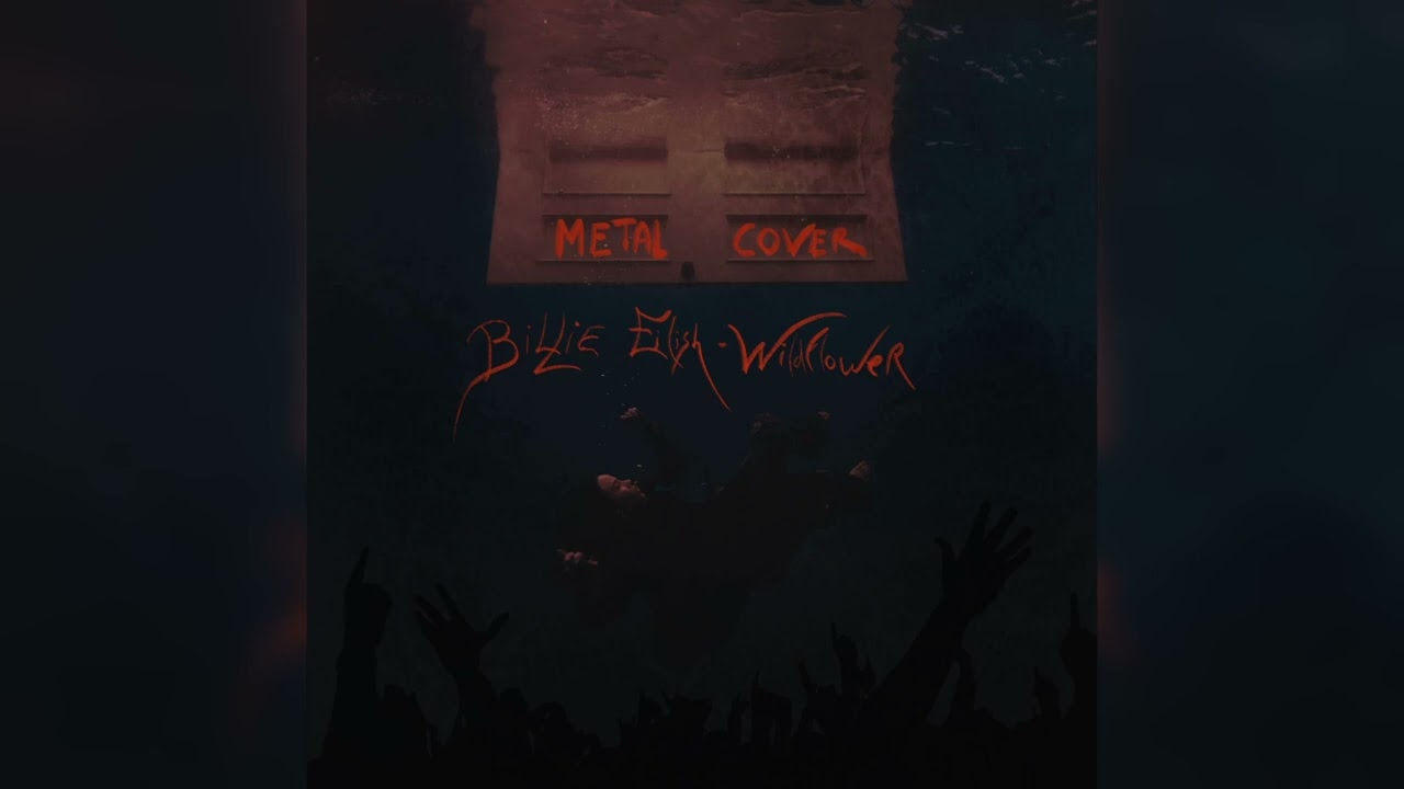 BILLIE EILISH - WILDFLOWER (METAL INSTRUMENTAL VERSION)