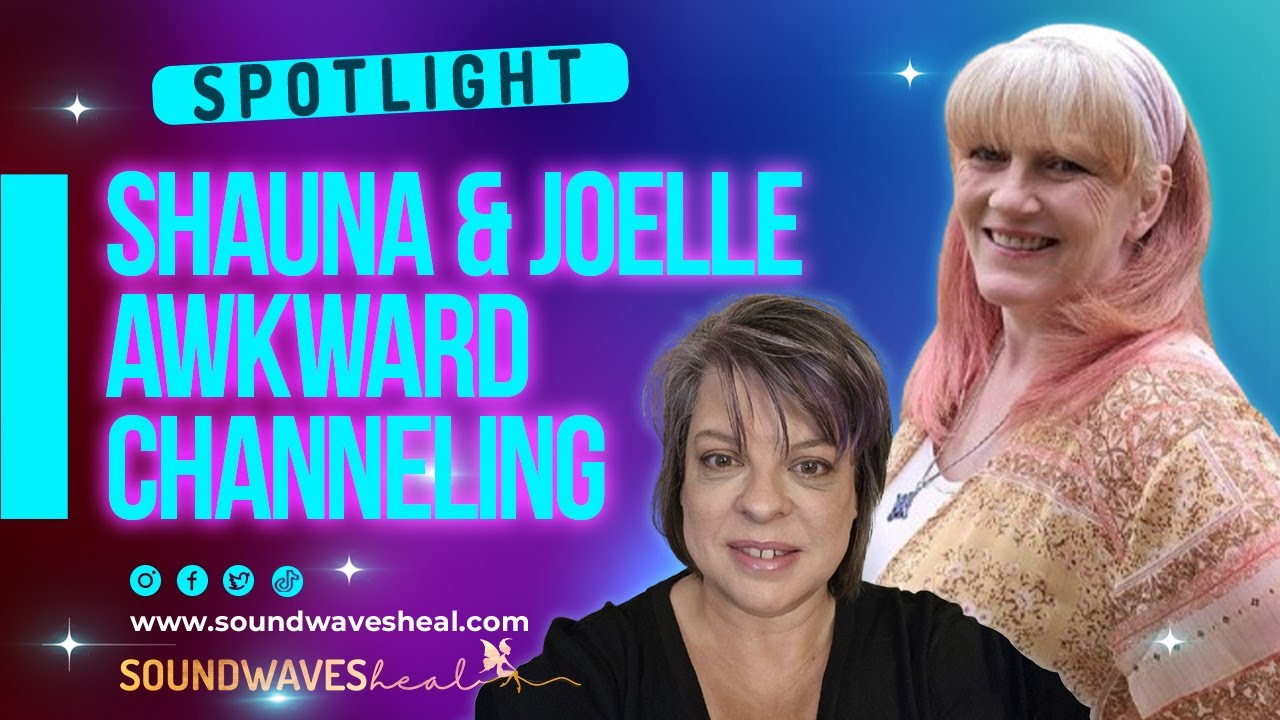 Awkward Channeling | Light Language, Trance Channeling | Student Spotlights Shauna & Joelle