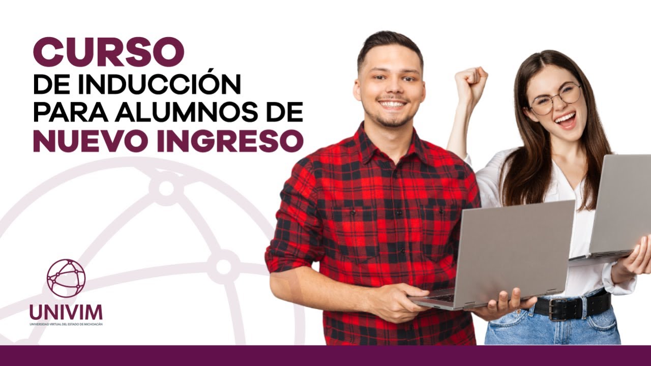 Curso de inducción para alumnos de nuevo ingreso UNIVIM