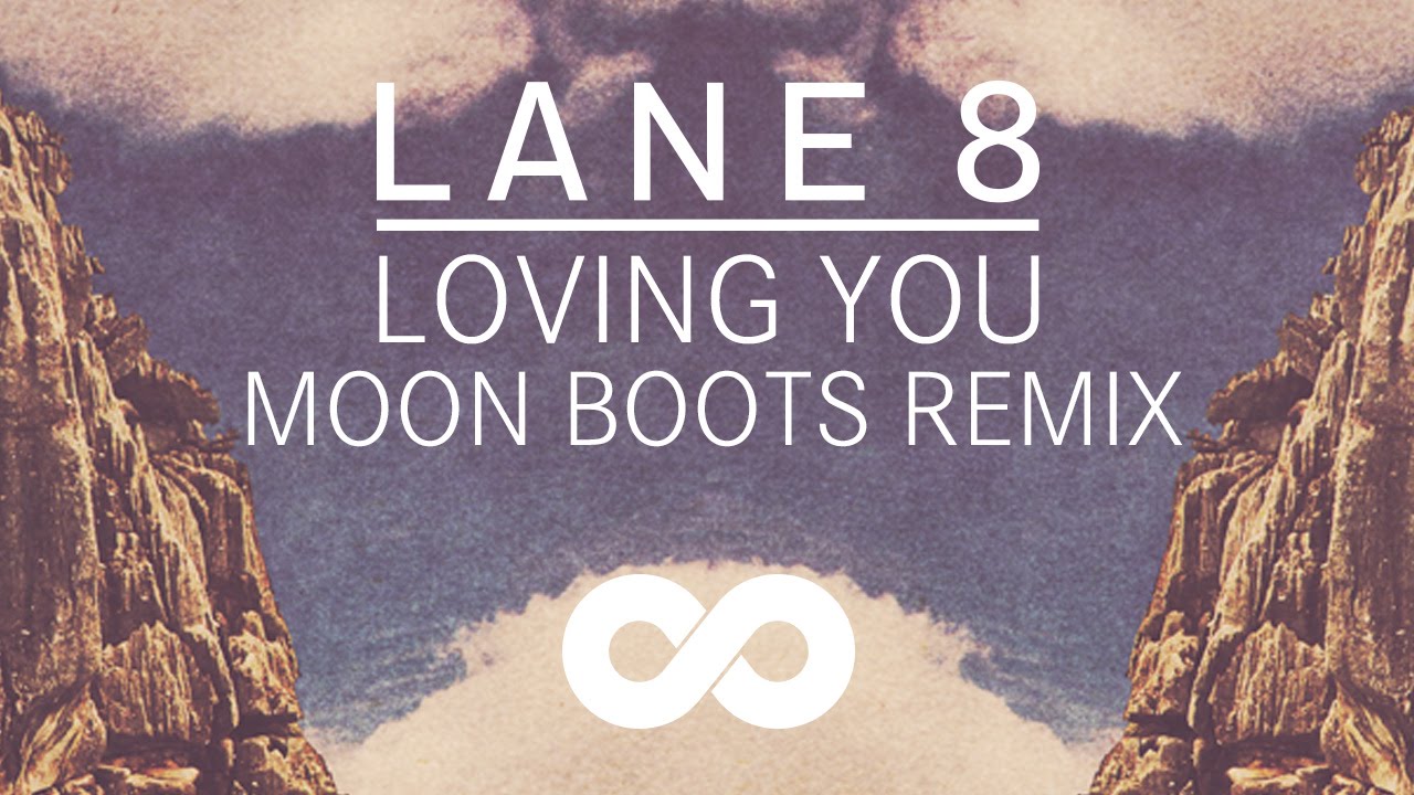 Lane 8 - Loving You feat. Lulu James (Moon Boots Remix)