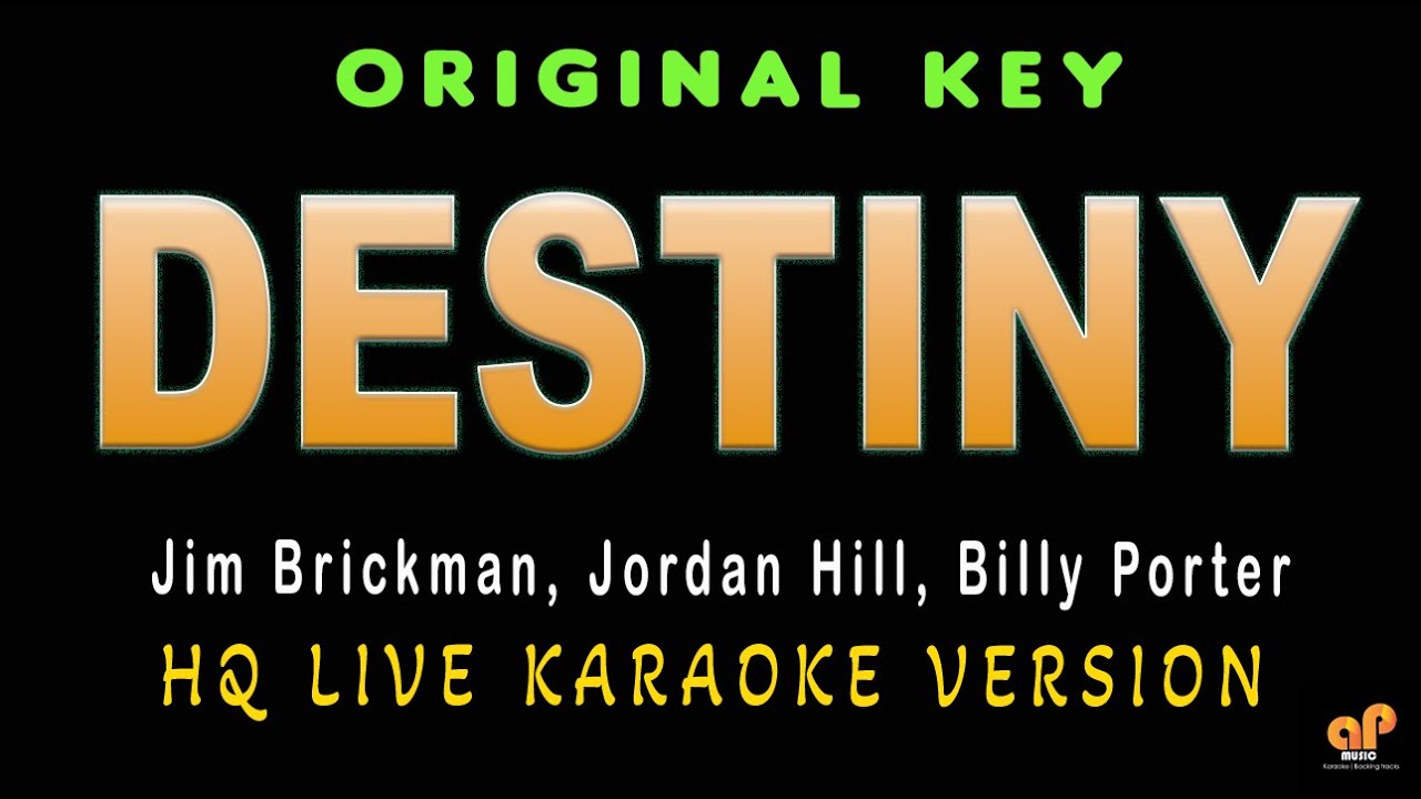 DESTINY - Jim Brickman, Jordan Hill, Billy Porter (HQ KARAOKE VERSION)