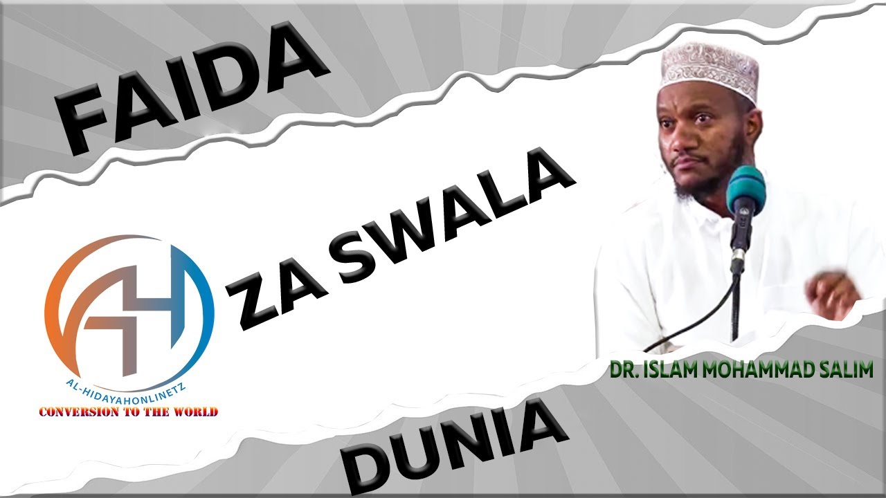 FAIDA ZA SWALA HAPA DUNIANI. DR ISLAM MOHAMMAD SALIM
