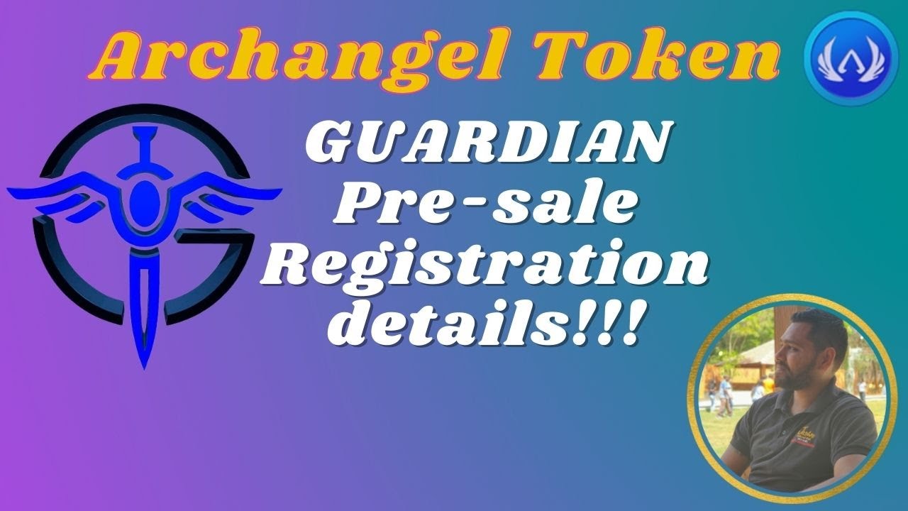 Archangel Token  - Guardian Pre sale Registration details