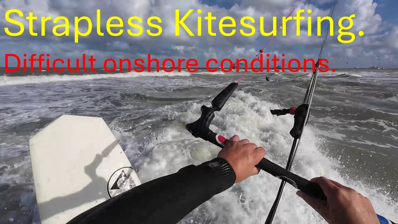 Difficult onshore conditions: strapless kitesurfing.