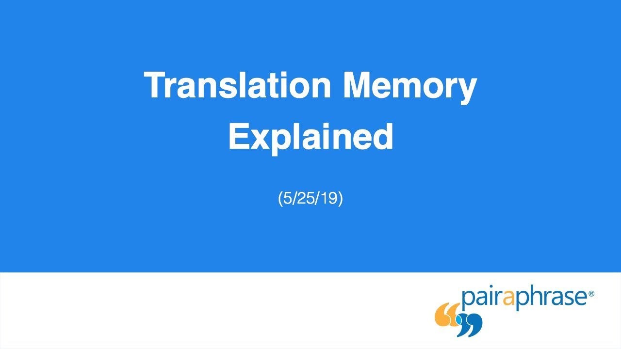 Translation Memory Explained ✔ in Less than 2 Minutes! | Pairaphrase