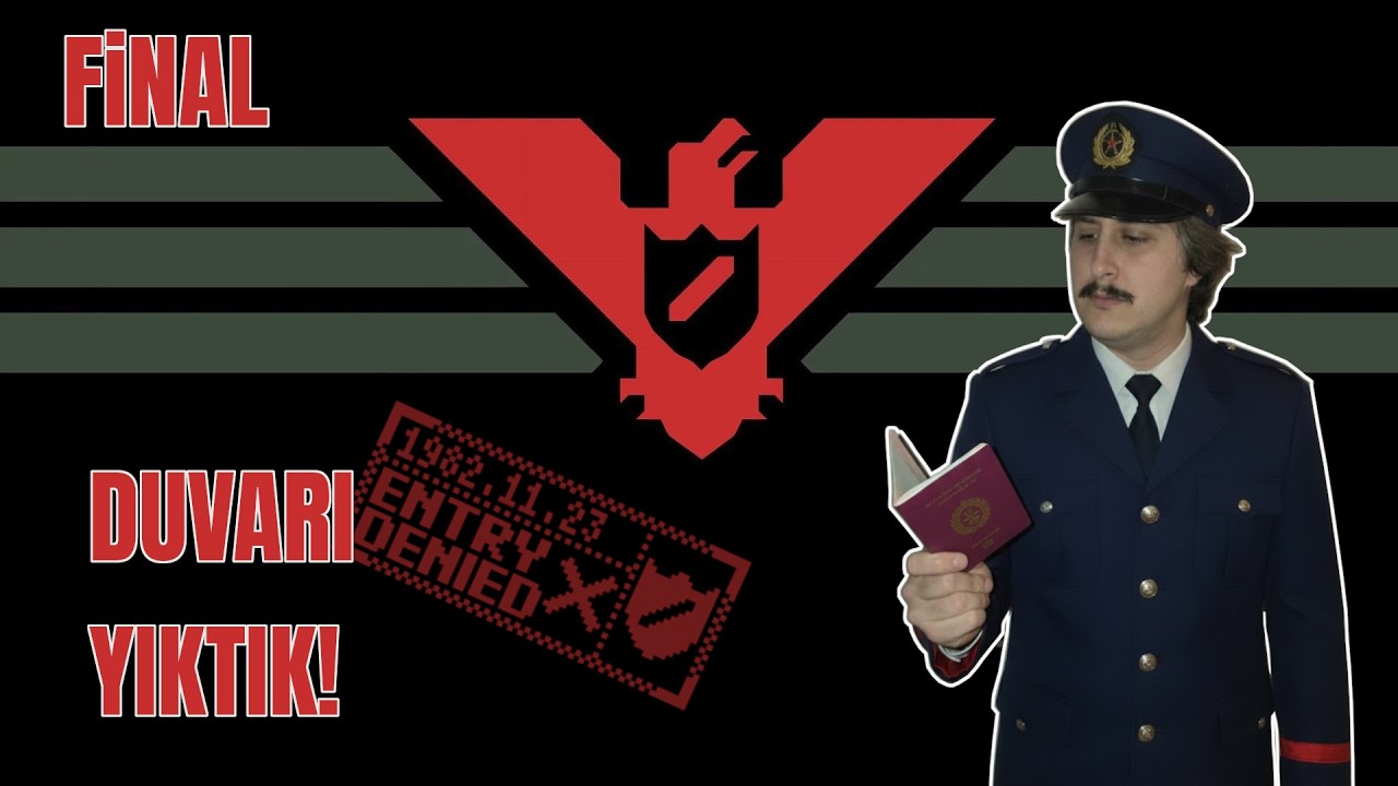 Duvarı Yıktık 💥 Sınırdan Kaçtık! | Papers, Please Türkçe Final
