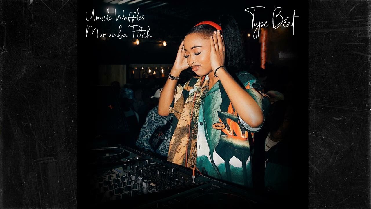 Uncle Waffles x Murumba Pitch [Type Beat]