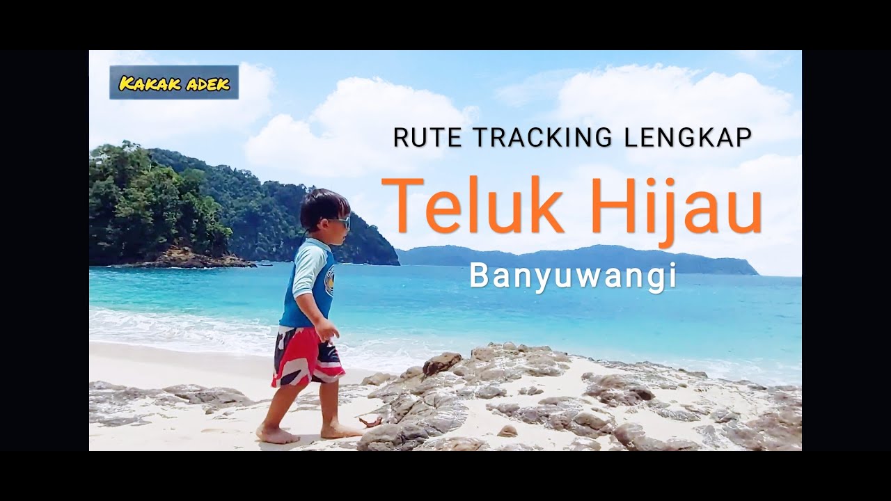 Rute Tracking GREENBAY Teluk Hijau Banyuwangi- Tonton sampe abis kalau gak mau tersesat.