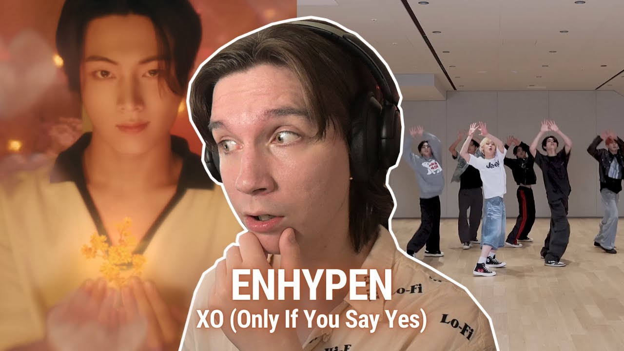 DANCER REACTS TO ENHYPEN (엔하이픈) 'XO (Only If You Say Yes)' MV & Dance Practice