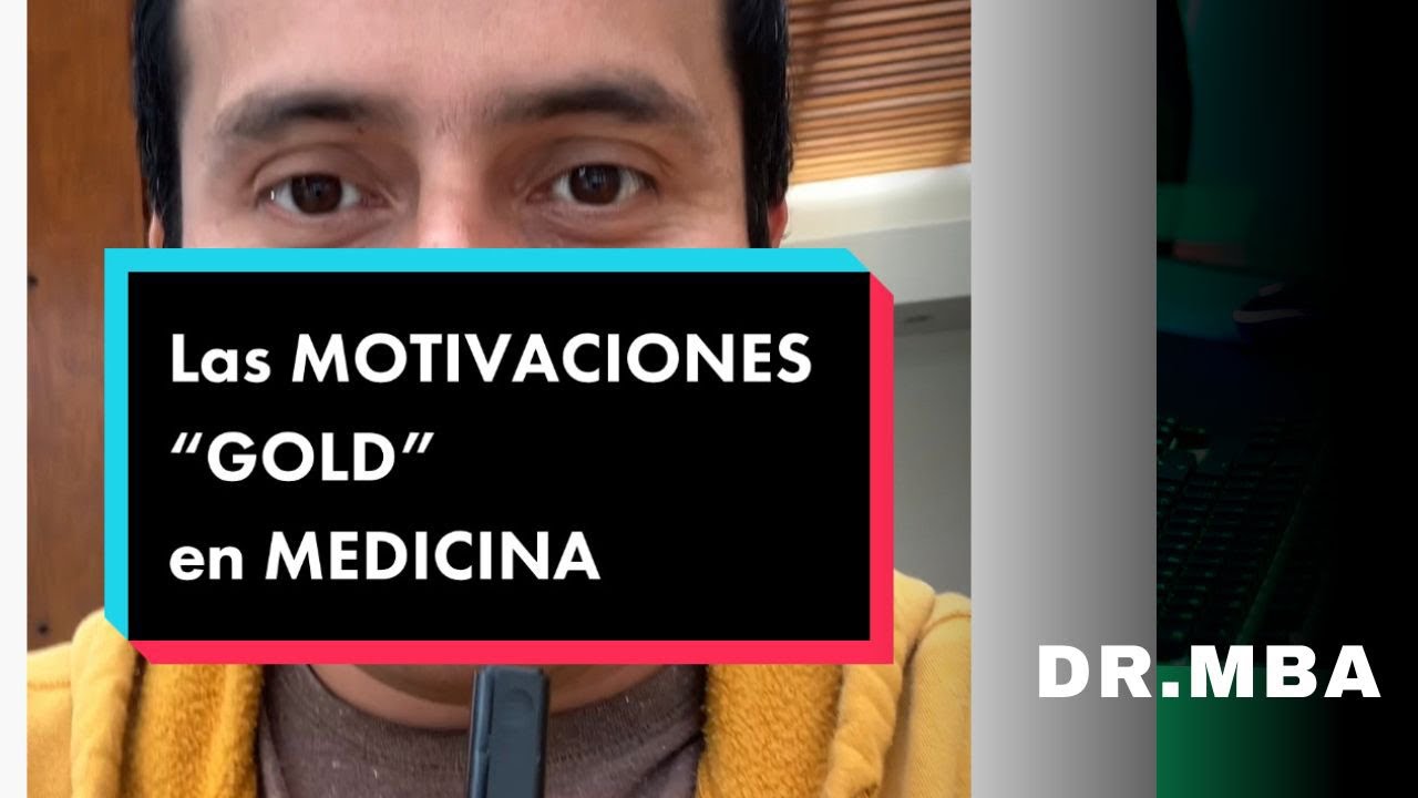 Motivaciones “GOLD” en MEDICINA