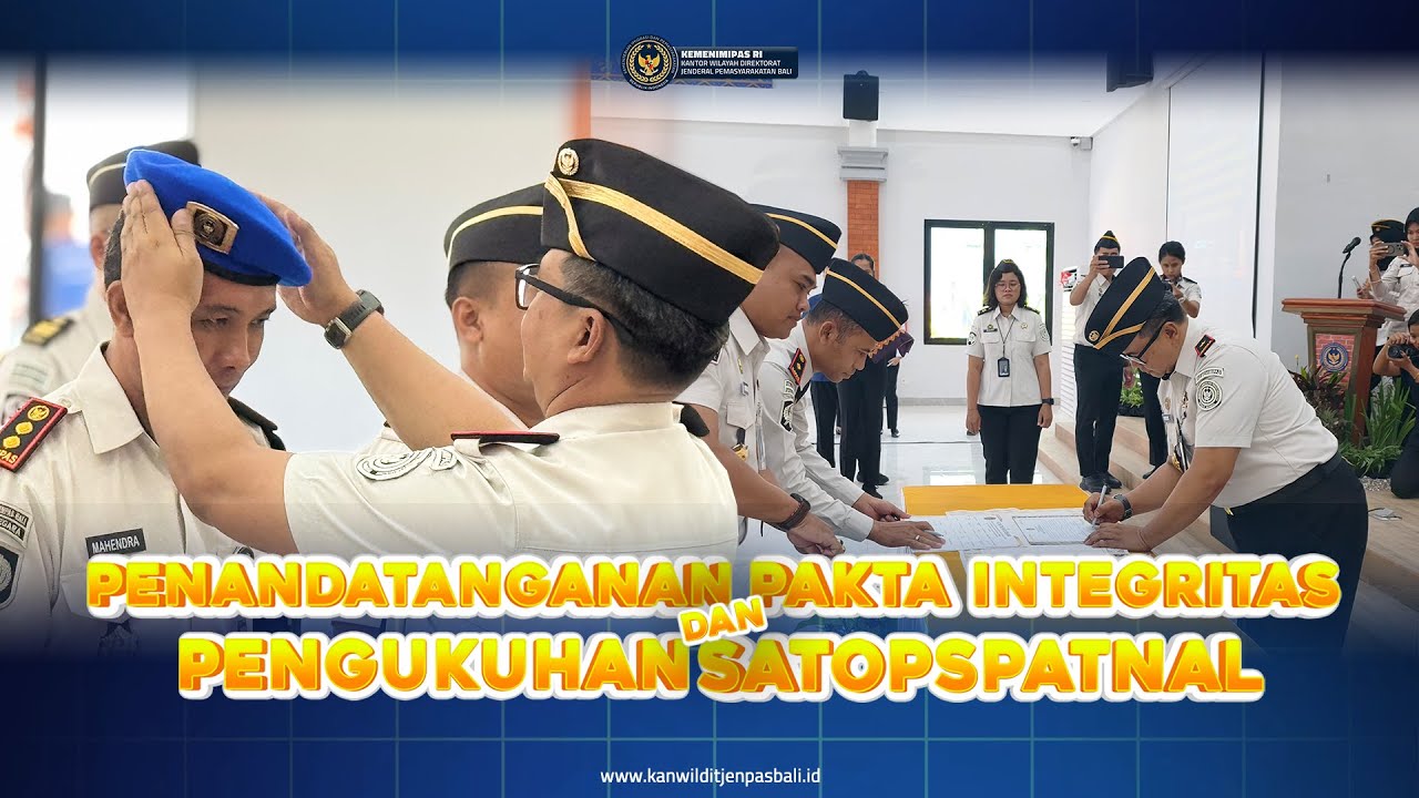 Penandatangan Pakta Integritas, Komitmen Bersama dan Pengukuhan Satopspatnal Pemasyarakatan Bali