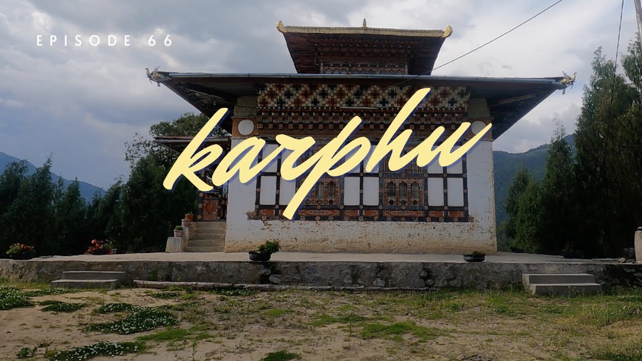 Nyekor 66/108 karphu, Lhuntse Bhutan