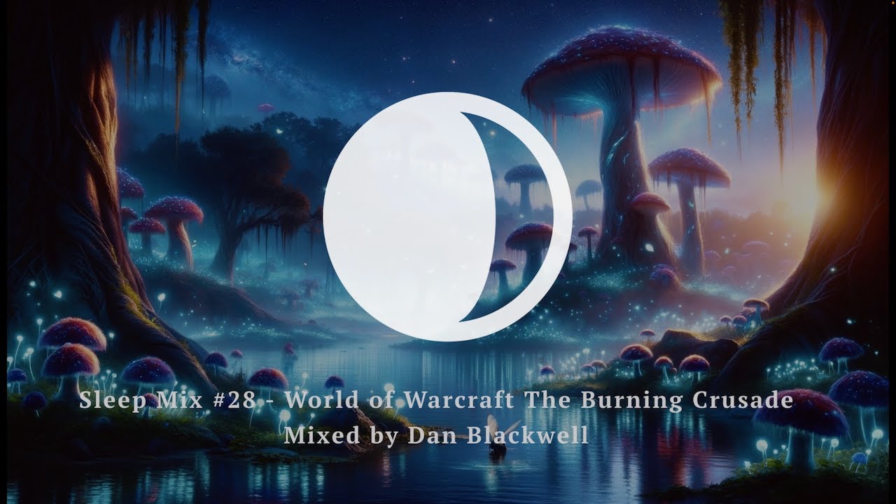 Sleep Mix #28 - World of Warcraft The Burning Crusade [Study Sleep Relax🌙]