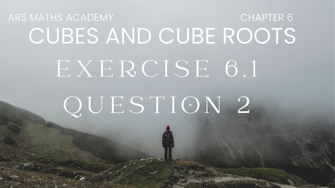 Class 8 Maths Chapter 6 Cubes and Cube Roots | Exercise 6.1 Question 2