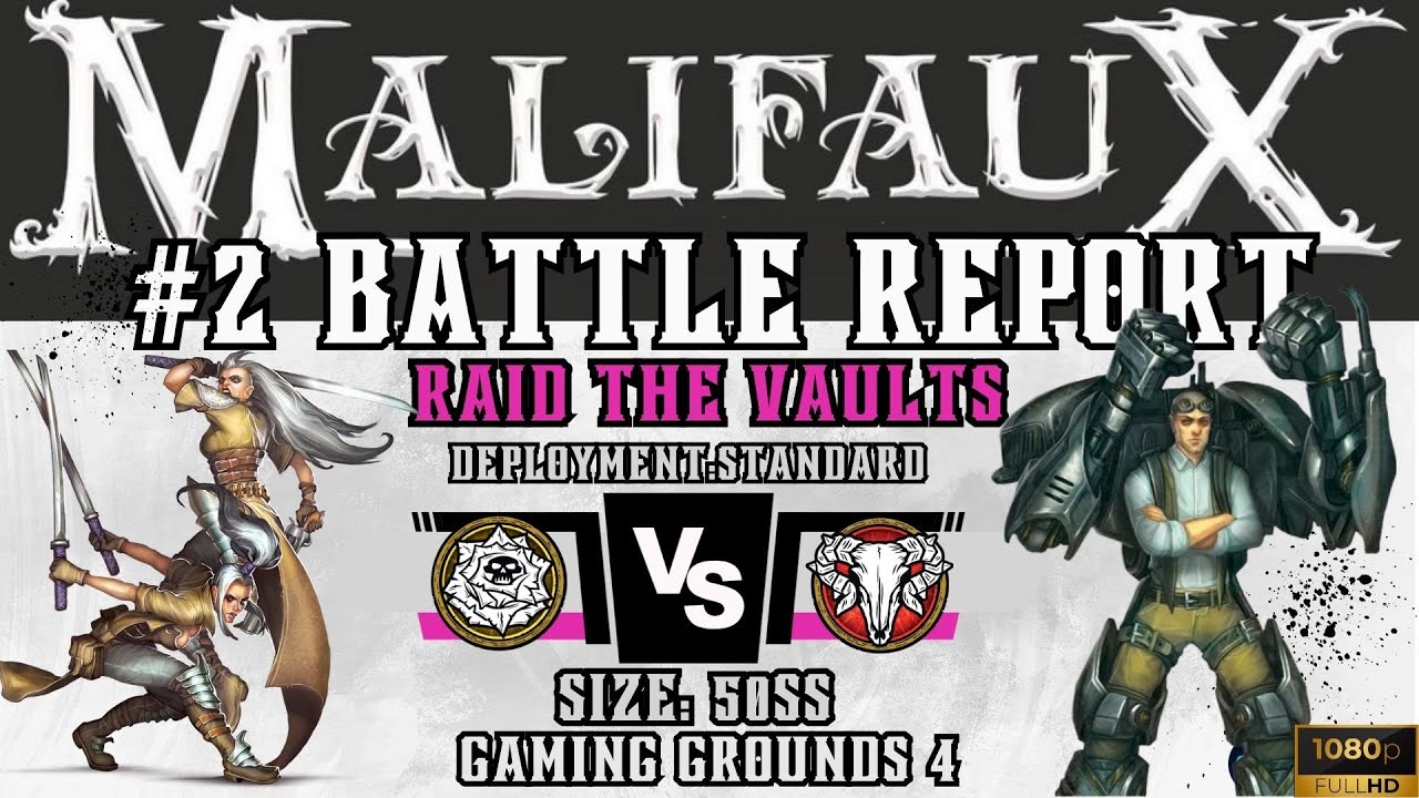 Malifaux Battle Report GG4 #2: Viktoria Chambers vs Charles Hoffman -  Raid the Vaults🎦