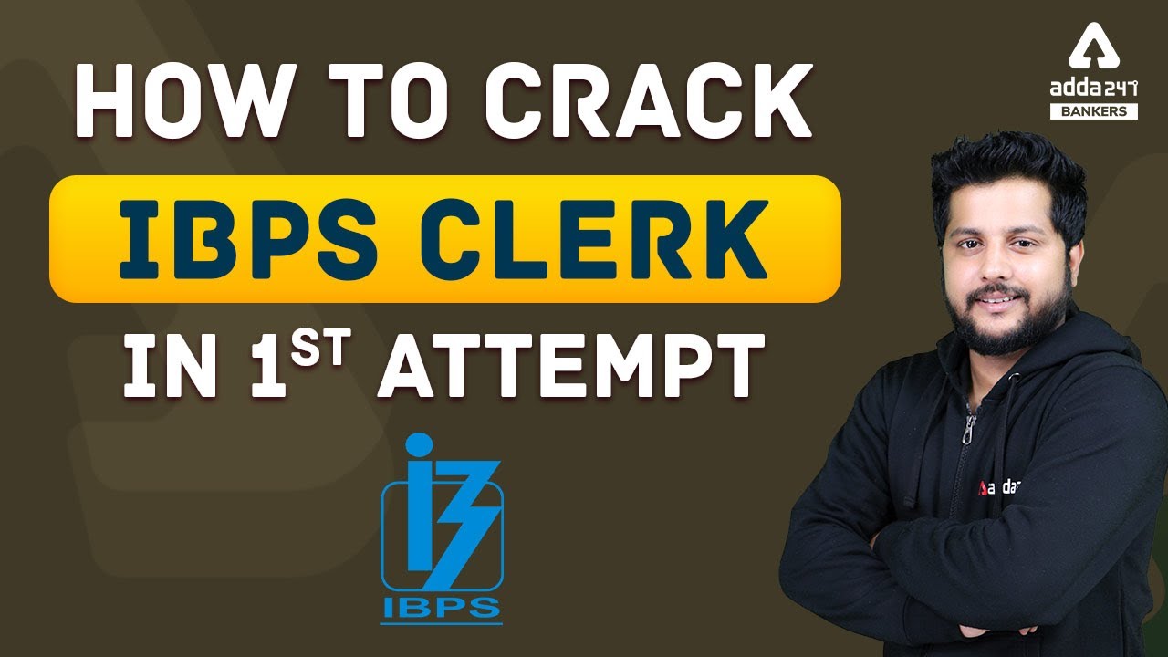 How To Crack IBPS Clerk 2021 Exam in First Attempt ?