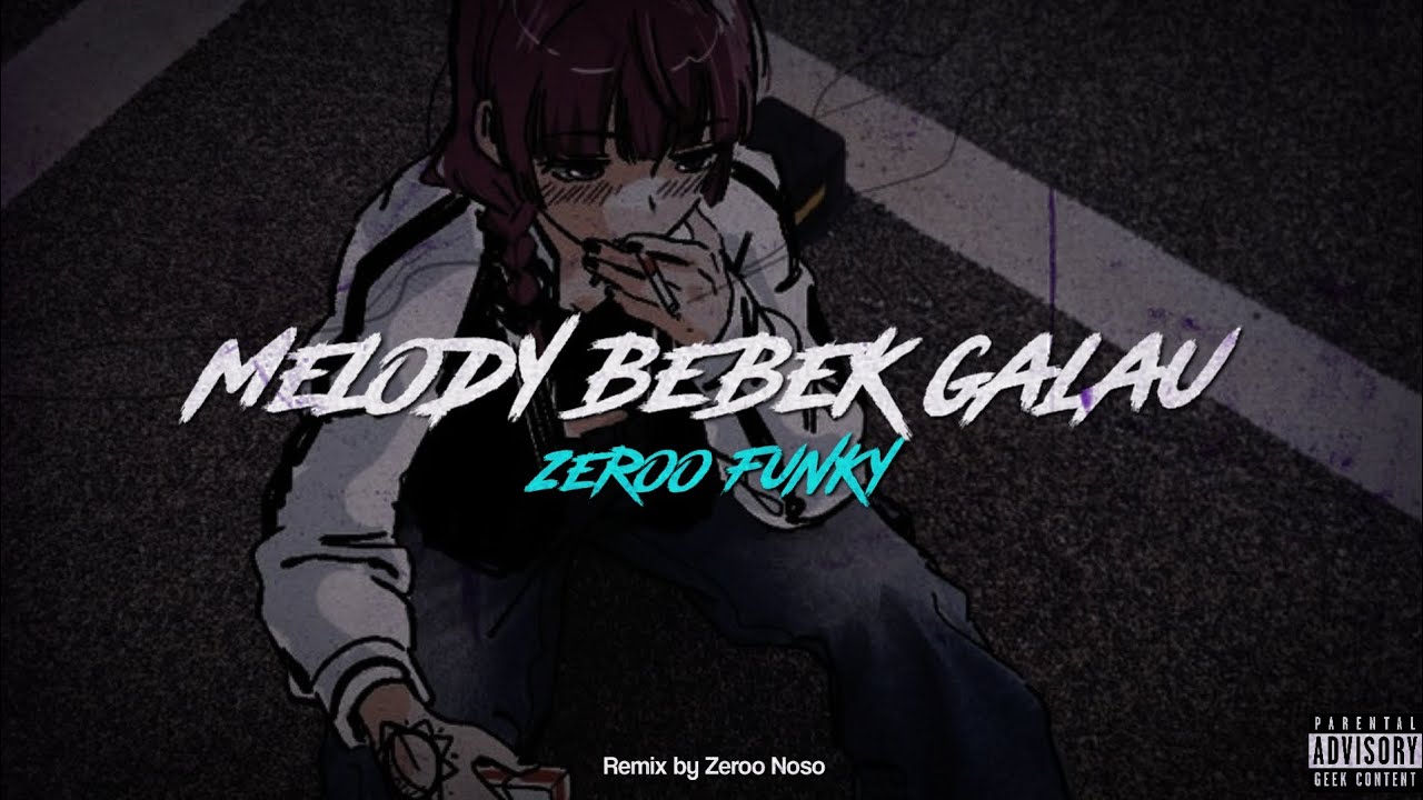 ZEROO FUNKY - MELODY BEBEK GALAU X AKIMILAKU PADISCOLE 2025 FULL!!