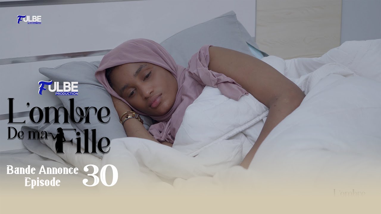 S&eacute;rie L&rsquo;OMBRE DE MA FILLE Episode 30 Saison 01 Bande-annonce 