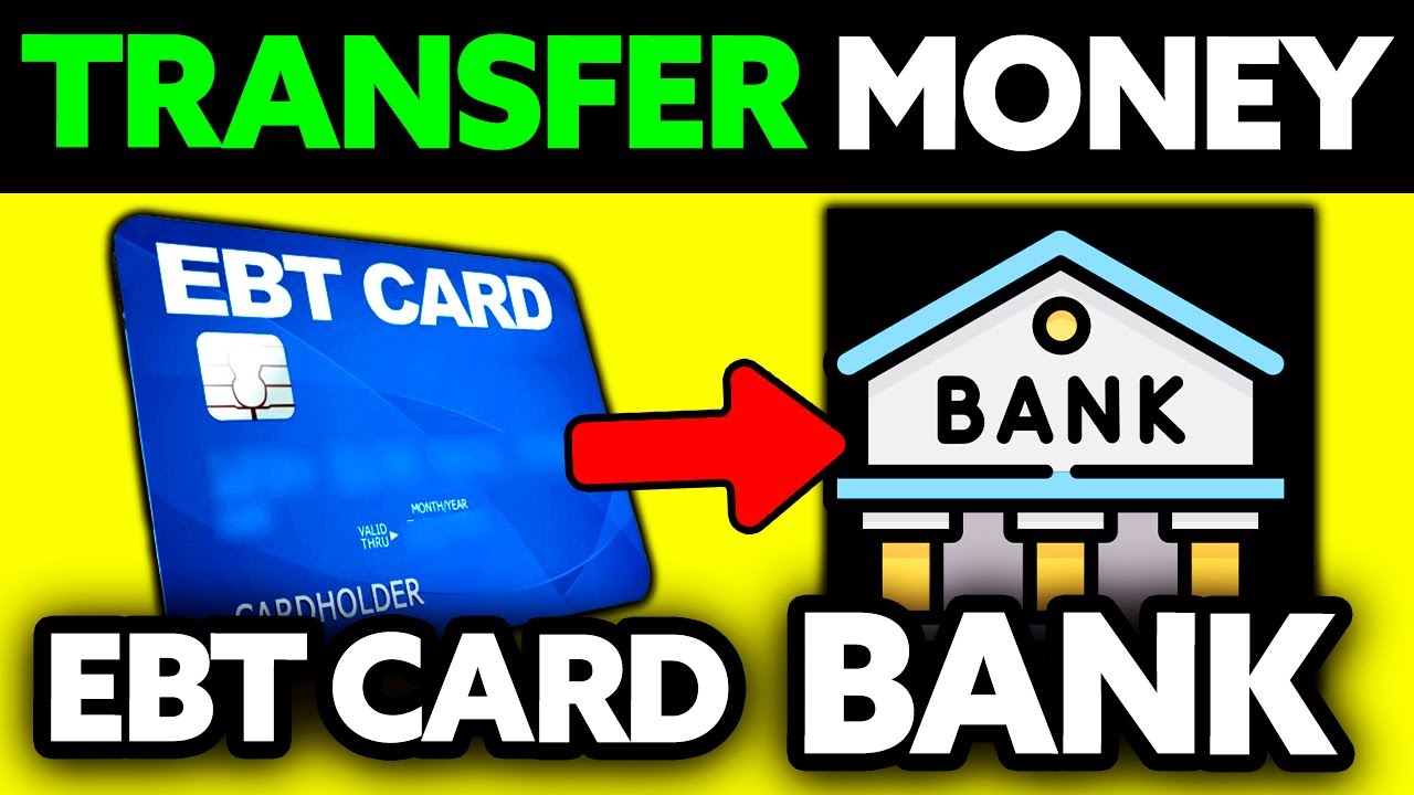 How To Transfer Money from EBT Card To Bank Account 2025? (IT IS POSSIBLE!?