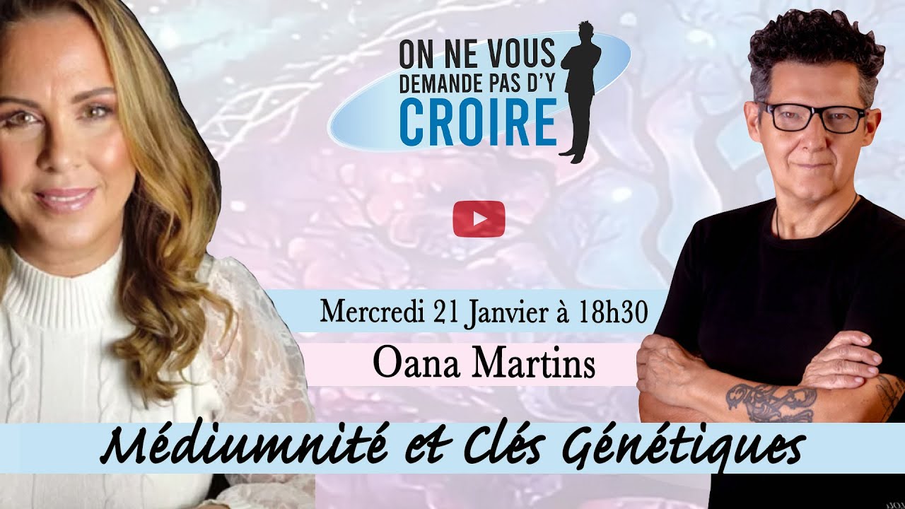 OANA MARTINS : Médiumnité et Clés Génétiques