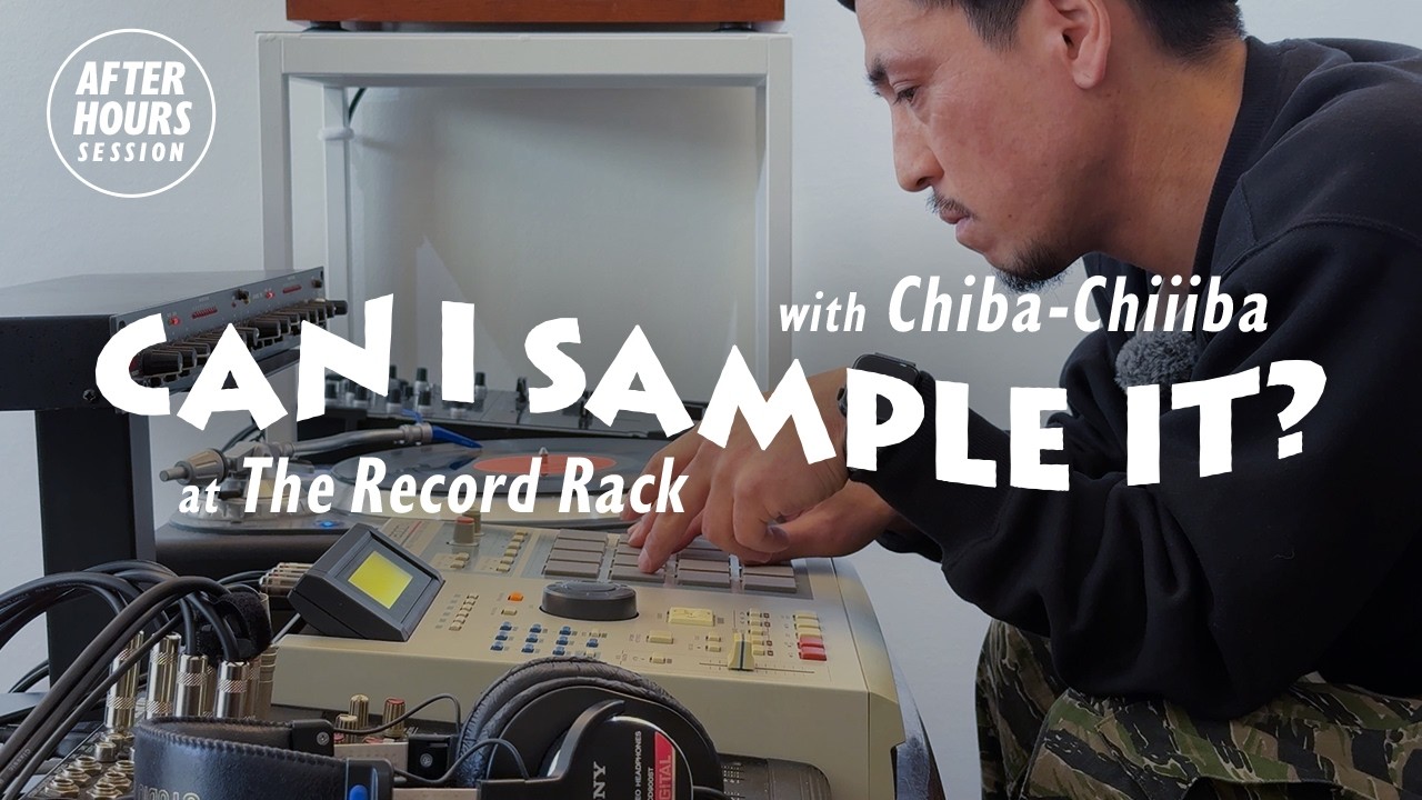 CAN I SAMPLE IT? with Chiba-Chiiiba @The Record Rack | AFTER HOURS SESSION