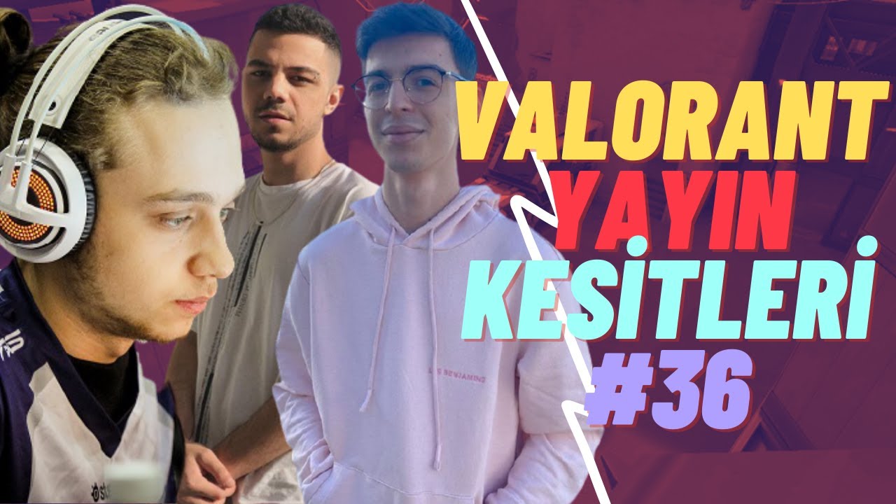 Valorant Yayın Kesitleri #36 ( Russz, TheCady, Almira, Ubeka, cNed, wtcN, Benator, farewell )