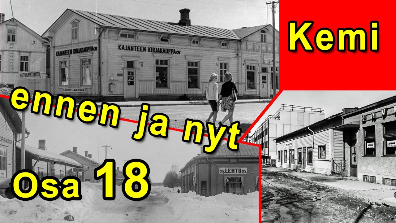 Kemi, vanhoja kuvia ennen ja nyt, osa 18.