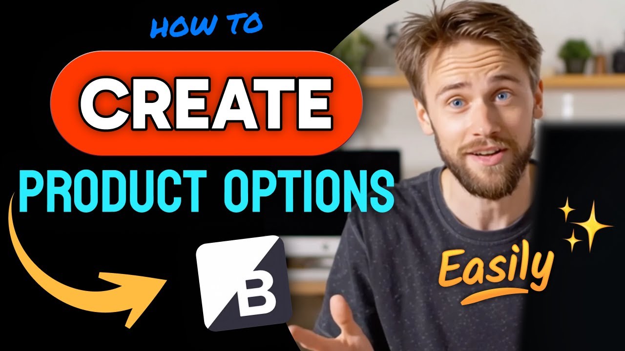 How to CREATE PRODUCT OPTIONS in BigCommerce (Step by Step)
