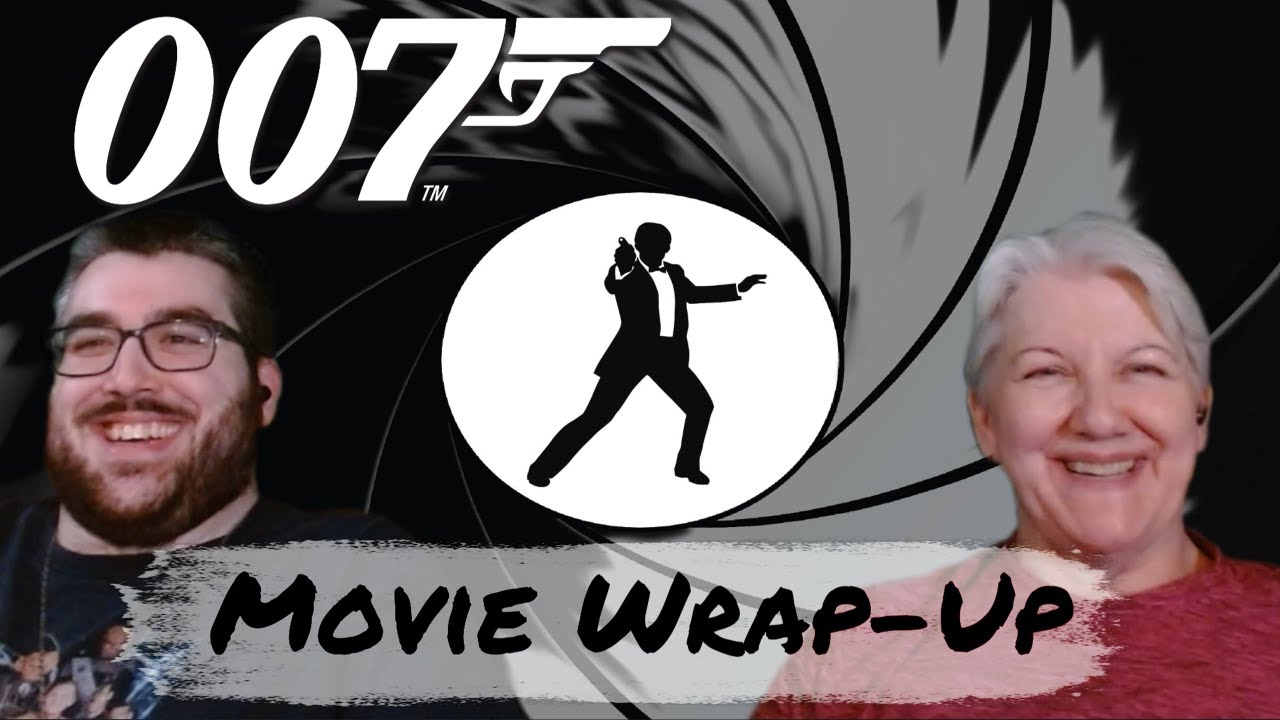 Our James Bond Wrap-Up | Movie Ranking | Series Discussion | We Watched Every Single Bond Film