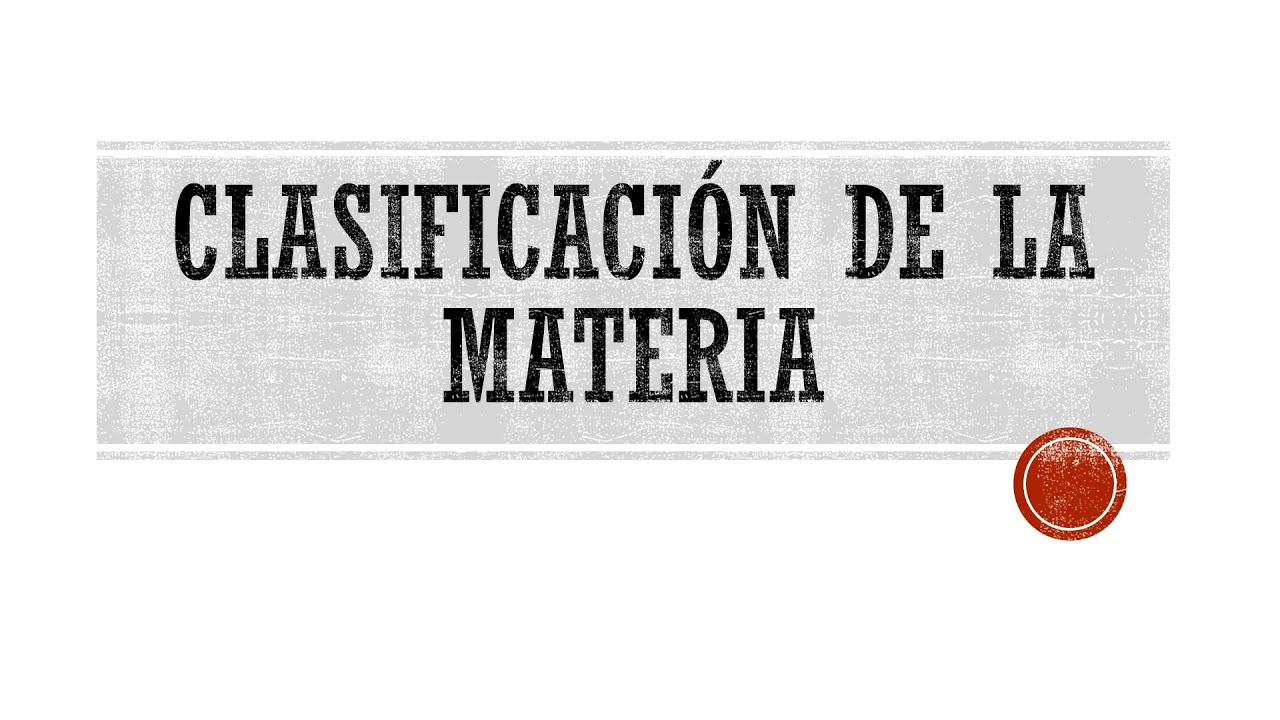 Clasificación de la materia