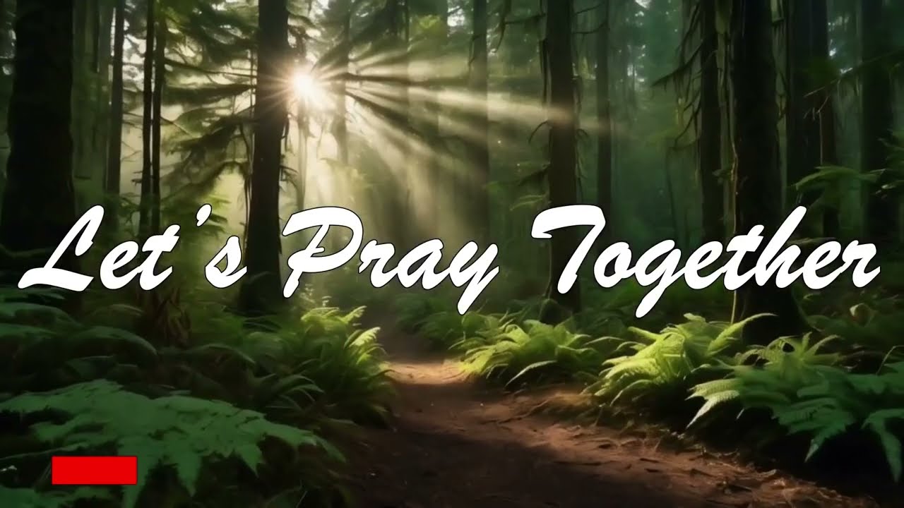 Let's Pray Together - Contemporary Christian Worship with Lyrics