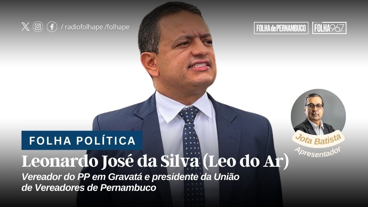 FOLHA POLÍTICA | LEONARDO JOSÉ DA SILVA (LEO DO AR) - VEREADOR DO PP EM GRAVATÁ E PRESIDENTE DA UVP