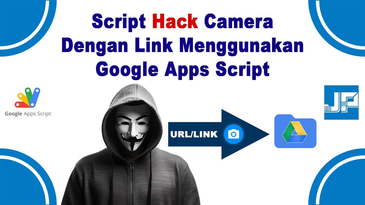 Script Ha*k Camera Dengan Link Menggunakan Google Apps Script