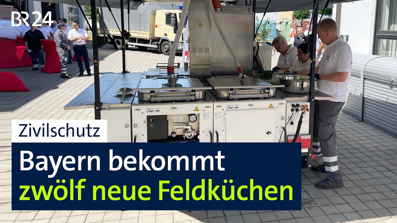 Zivilschutz in Bayern: Freistaat bekommt zw&ouml;lf neue Feldk&uuml;chen BR24