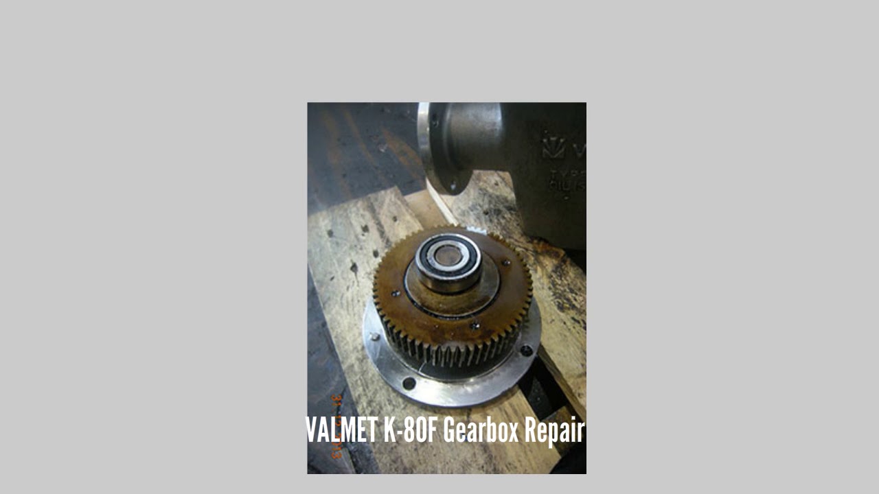 VALMET K 80F Gearbox Repair